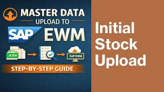 Initial Stock Upload || Master Data || SAP EWM || EP - 5