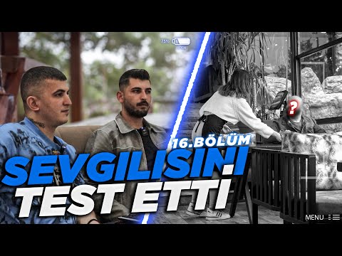 SEVGİLİNİ TEST ET BÖLÜM 16. ( 8 Aylık Sevgilisini Test Etti )