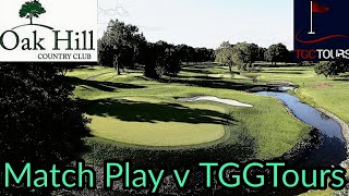 Match Play @ Oak Hill CC (East Course) v TGCTours World no.4