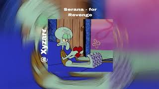 Download Lagu serana - for Revenge [ speed up ] MP3