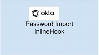 Okta Password Import InlineHook | #okta #iam #password #migration #ldap