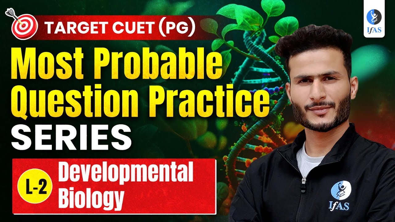 Developmental Biology CUET PG Zoology, Life Science & More for 2025: Most Probable Questions!