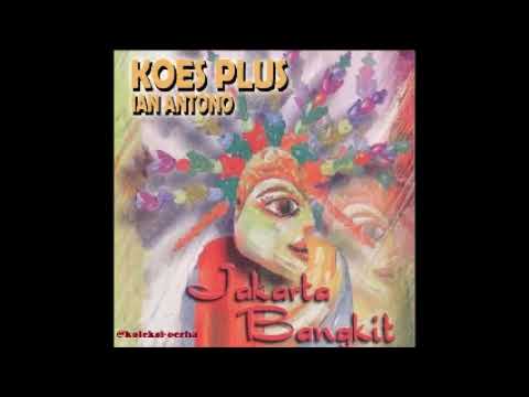 ALBUM KOES PLUS IAN ANTONO - JAKARTA BANGKIT - 1999