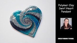 Polymer Clay Swirl Heart Pendant - Jewelry Making Tutorial