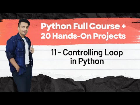 📙 11 - Controlling Loop in Python | Python Full Course + 20 Hands On Projects