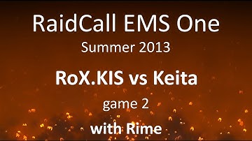 RaidCall EMS One - GroupStage Group B - RoX.KIS vs Keita, game 2 /w Rime