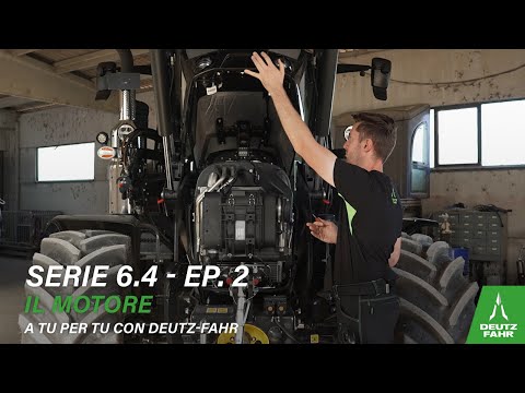 A Tu per Tu con DEUTZ-FAHR - Serie 6.4 | Episodio 02 - Il motore