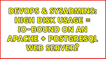 DevOps & SysAdmins: high disk usage = io-bound on an apache + postgresql web server?
