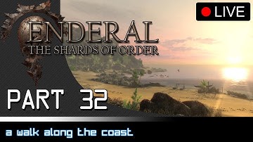 Enderal: The Shards of Order (Live) - Part 32: A Walk Along the Coast