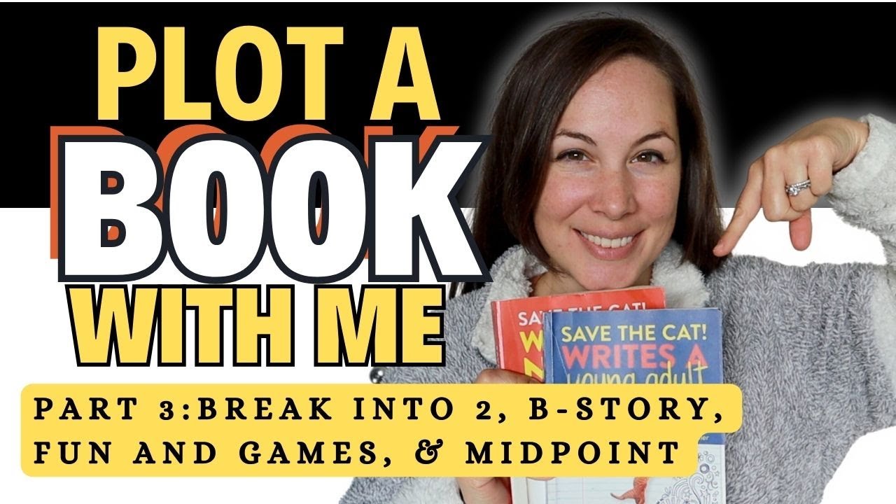 OUTLINE WITH ME: Break into 2, B-Story Character, Fun and Games, Midpoint 