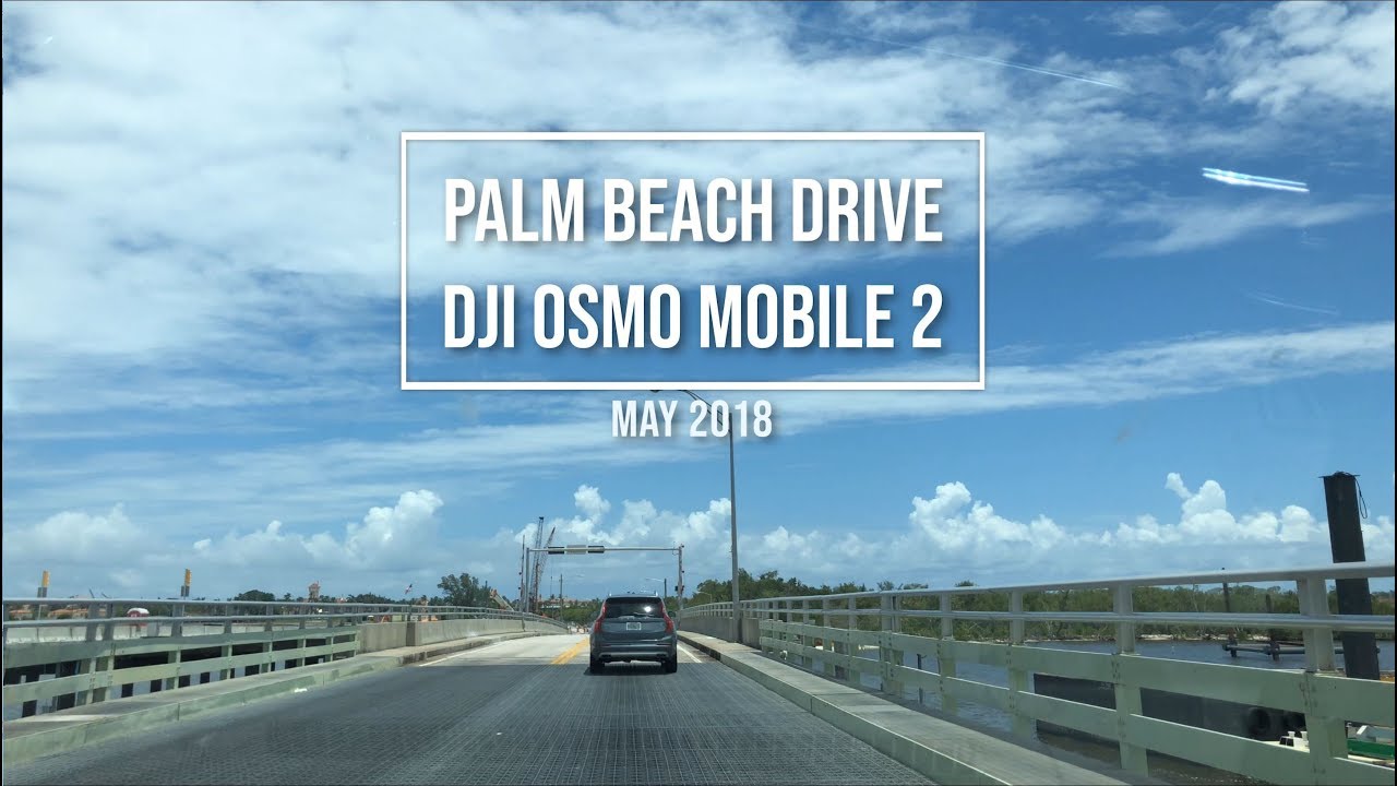 DJI Osmo Mobile 2. Palm Beach Drive.
