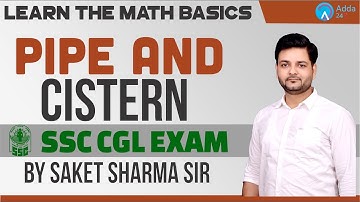 SSC CGL |  Pipe and Cistern | Learn the Basics | Maths | BY SAKET SIR | 10 PM