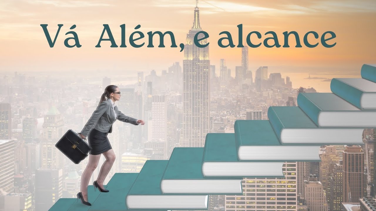 Va além,  e alcance sua vitória. 