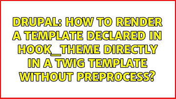 How to render a template declared in hook_theme directly in a twig template without preprocess?