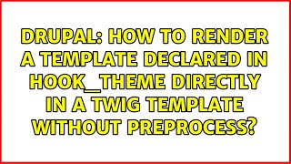 How to render a template declared in hook_theme directly in a twig template without preprocess?
