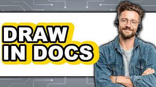 How to Draw in Docs (New 2025)