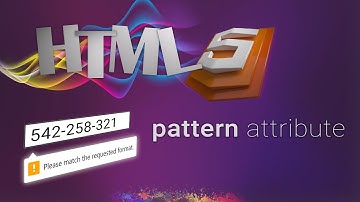 HTML for beginners 61: pattern attribute