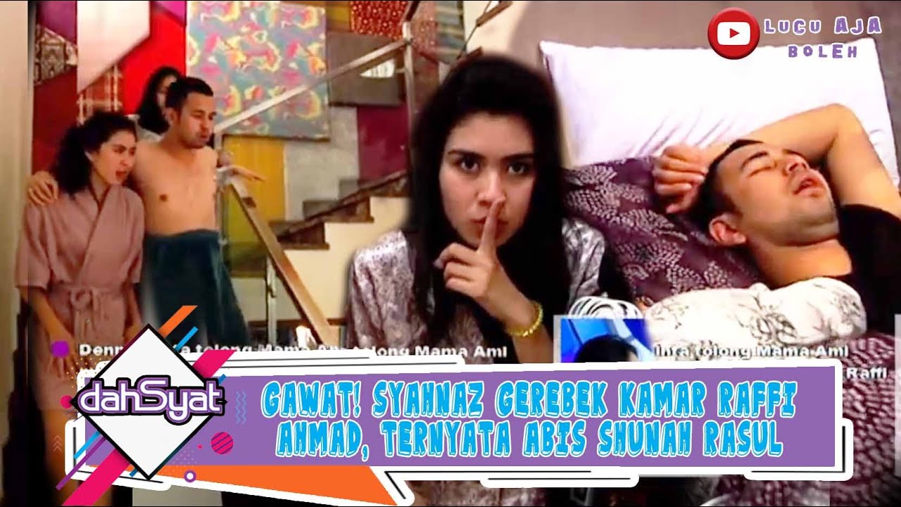 GAWAT! SYAHNAZ GEREBEK KAMAR RAFFI AHMAD LAGI TIDUR, TERNYATA ABIS SHUNAH RASUL AMA GIGI? - DAHSYAT