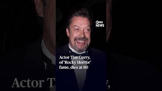 Actor Tim Curry, of Rocky Horror fame, dies at 80