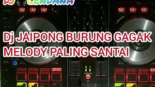 Dj JAIPONG BURUNG GAGAK FULL MELODY PALING SANTAI