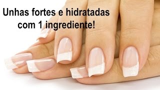 Como fortalecer e hidratar as unhas - 1 ingrediente - Dica caseira.