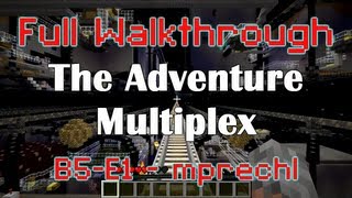 B5-E1 - mprechl - Full Adventure Multiplex Walkthrough