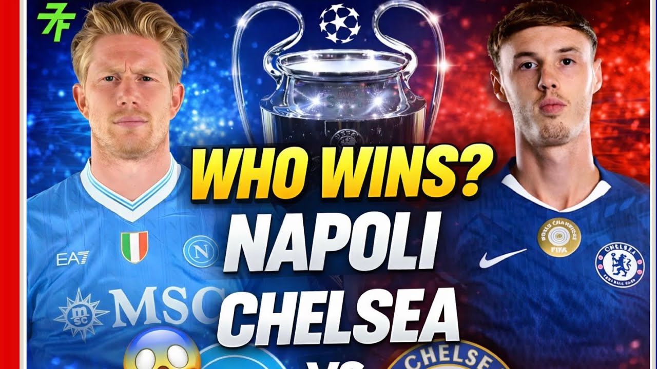 Napoli vs Chelsea Preview: Estêvão & Palmer Start? Lavia Set to Return