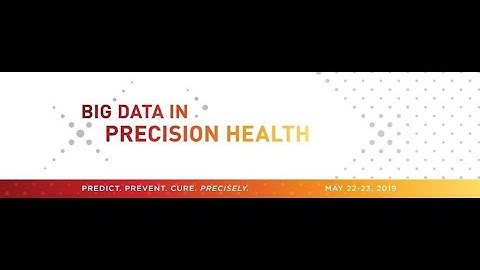 Big Data in Precision Health 2019 - Day 1