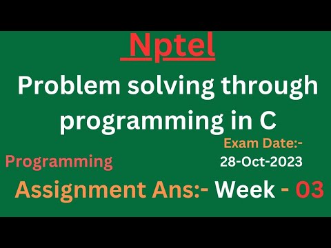 Nptel problem solving through programming in c || Week -3 || Nptel programming assignment 2023 july