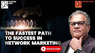 The Fastest Path to Success in Network Marketing