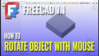 FreeCAD 1.1 How To Rotate Object With Mouse
