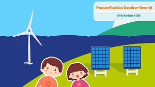 Pemanfaatan Sumber Energi (IPA Kelas 4 SD)