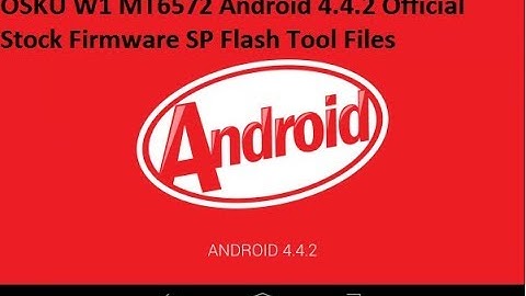 OSKU W1 MT6572 Android 4.4.2 Official Stock Firmware SP Flash Tool Files