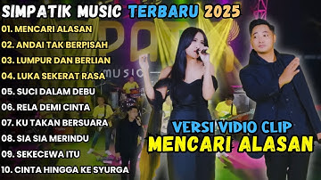 Mencari Alasan - SIMPATIK MUSIC TERBARU 2025 || IRWAN - LINDA AYUNDA, LAILA AYU KDI