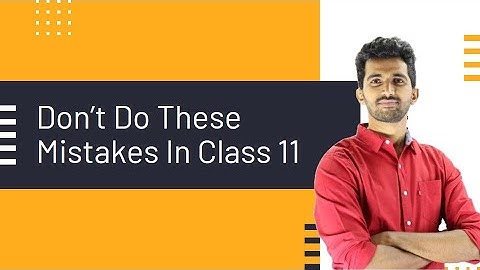 Don’t Do These Mistakes In Class 11 | A Must Watch for Students