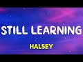 Halsey Still Learning Lyrics 