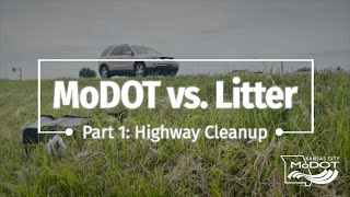 MoDOT vs. Litter - Part 1: Highway Cleanup Guide