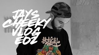 Jays Cheeky Vlog | E02