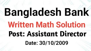 Bangladesh Bank. Assistant Director. Written math solution..30/10/2009