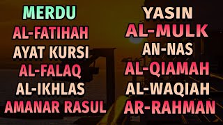 Surah Al Mulk, Yasin, Al Baqarah, Al Kahfi, Ar Rahman, Al Waqiah, Sajdah, Dukhan, Maryam, Taha,Hasyr