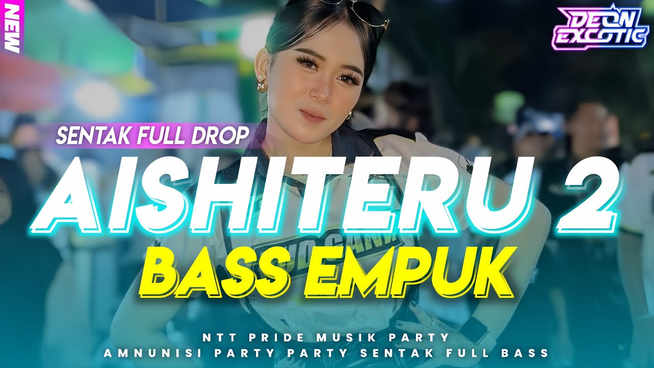 YANG LAGI VIRAL🔥 DJ AISHITERU 2 - SIKSA MENANGGUNG RINDU FYP TIKTOK - Deon Excotic