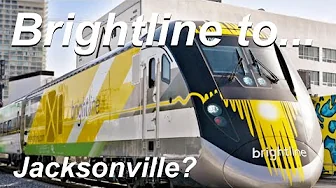 Brightline Expansion To... Jacksonville?