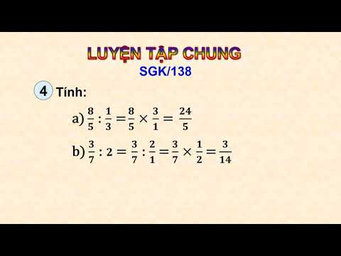 TOÁN LỚP 4 - TUẦN 26 - BÀI LUYỆN TẬP CHUNG (tr 138,139)
