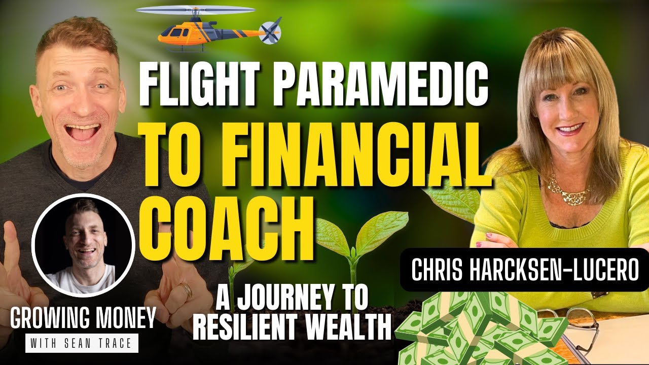 Flight Paramedic to Financial Coach | Chris Harcksen-Lucero | Growing Money with Sean Trace