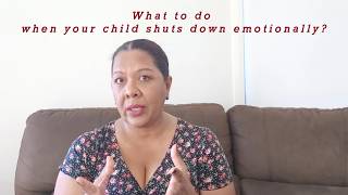 What to do when your child shuts down emotionally