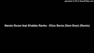 Nando Boom feat Shabba Ranks - Ellos Benia (Dem Bow) (Remix)