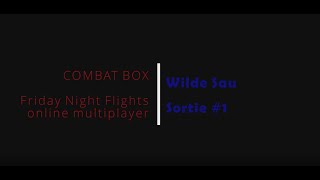 [IL-2 Great Battles] - ONLINE COMBAT BOX FRIDAY NIGHT FLIGHTS -  Wilde Sau - Sortie #1