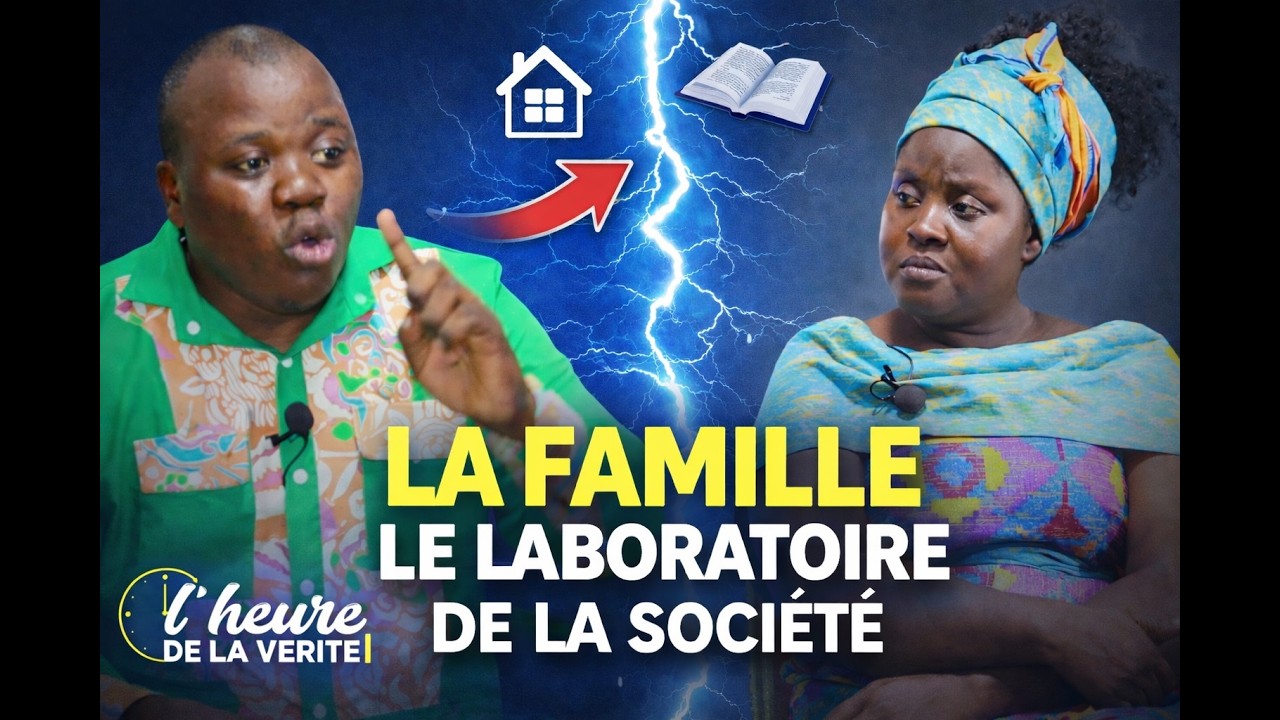 LA FAMILLE – LE LABORATOIRE DE LA SOCIÉTÉ | L’HEURE DE LA VÉRITÉ