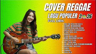 FULL ALBUM Reggae  Indonesia Terbaru 2026 🔥 VIRAL | Full Lirik | Santuy Nonstop