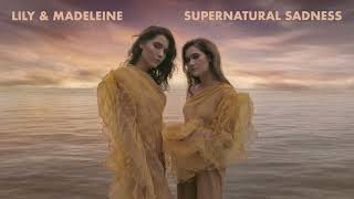 Lily & Madeleine - "Supernatural Sadness" [Audio Only]